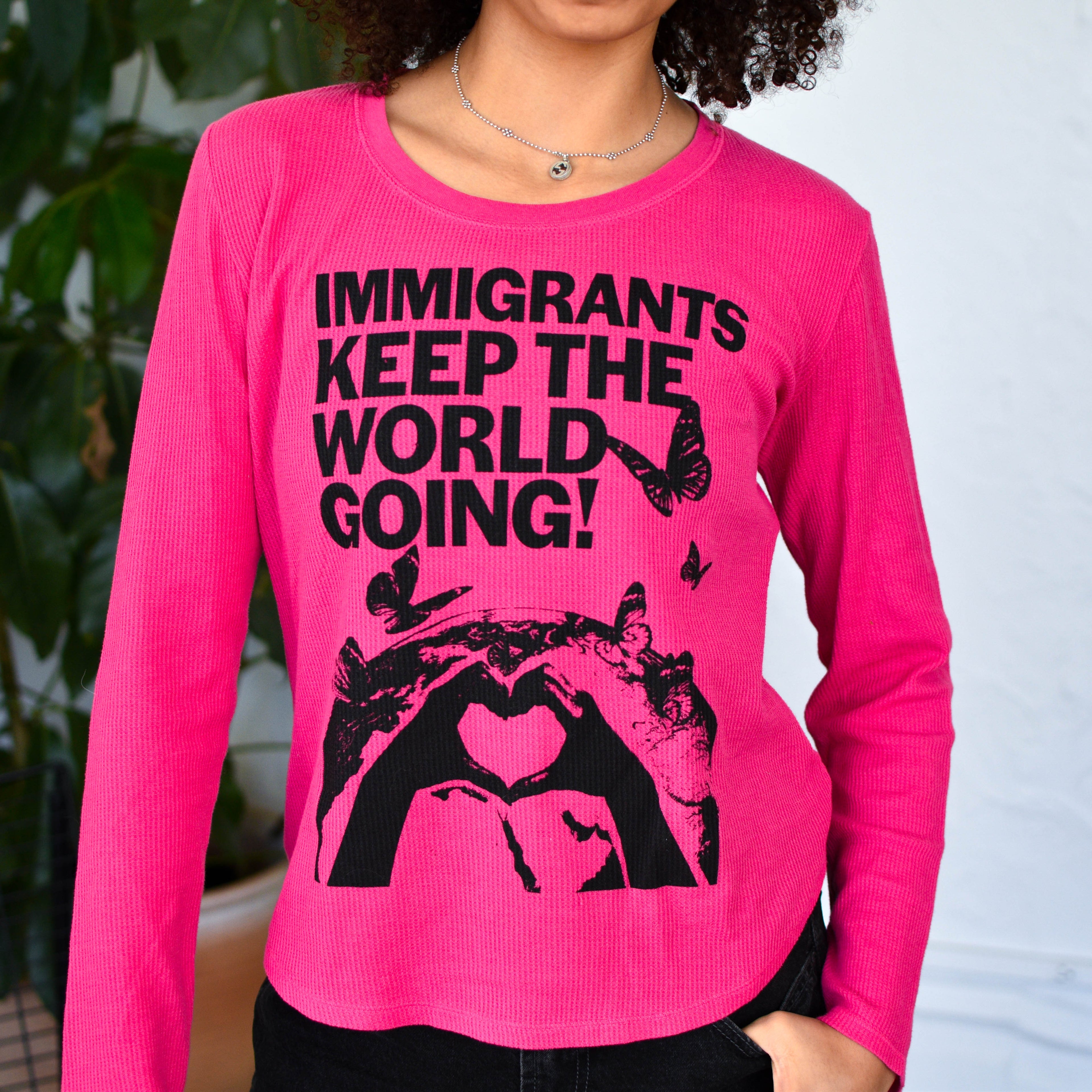 Pink Thermal - "Immigrants Keep the World Going" Solidarity Merch