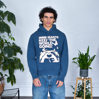 Blue Hoodie "Immigrants Keep the World Going" Solidarity Merch